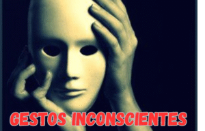 gestos inconscientes