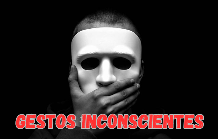 gestos inconscientes